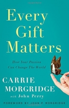 Cover art for Every Gift Matters: How Your Passion Can Change the World