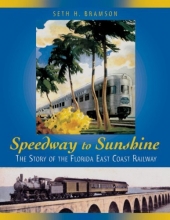 Cover art for Speedway to Sunshine: The Story of the Florida East Coast Railway