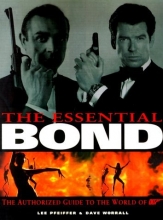 Cover art for The Essential Bond: The Authorized Guide to the World of 007