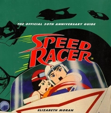 Cover art for Speed Racer: The Official 30th Anniversary Guide