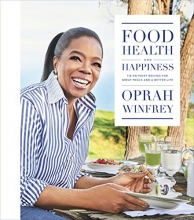 Cover art for Food, Health, and Happiness: 115 On-Point Recipes for Great Meals and a Better Life