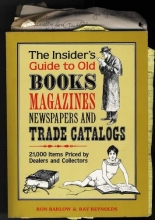 Cover art for The Insiders Guide to Old Books Magazines Newspapers and Trade Catalogs: 21000 Items Priced by Dealers and Collectors