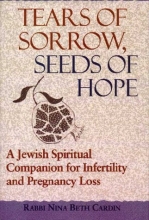 Cover art for Tears of Sorrow, Seeds of Hope: A Jewish Spiritual Companion for Infertility and Pregnancy Loss