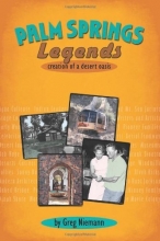 Cover art for Palm Springs Legends: Creation of a Desert Oasis