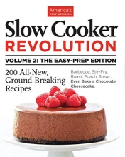 Cover art for Slow Cooker Revolution Volume 2: The Easy-Prep Edition: 200 All-New, Ground-Breaking Recipes