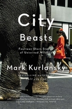 Cover art for City Beasts: Fourteen Stories of Uninvited Wildlife