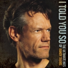 Cover art for I Told You So: The Ultimate Hits of Randy Travis