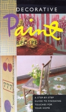 Cover art for Decorative Paint Recipes: A Step-by-Step Guide to Finishing Touches for Your Home