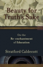 Cover art for Beauty for Truth's Sake: On the Re-enchantment of Education