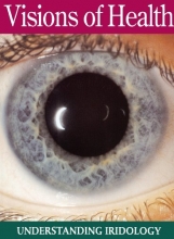 Cover art for Visions of Health : Understanding Iridology