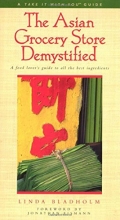 Cover art for The Asian Grocery Store Demystified (Take It with You Guides)