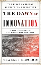 Cover art for The Dawn of Innovation: The First American Industrial Revolution