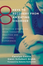 Cover art for 8 Keys to Recovery from an Eating Disorder: Effective Strategies from Therapeutic Practice and Personal Experience (8 Keys to Mental Health)