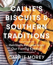 Cover art for Callie's Biscuits and Southern Traditions: Heirloom Recipes from Our Family Kitchen