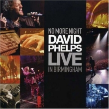 Cover art for No More Night: David Phelps Live in Birmingham 