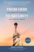 Cover art for From Here to Security: How Workplace Savings Can Keep America's Promise