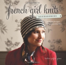 Cover art for French Girl Knits Accessories: Modern Designs for a Beautiful Life