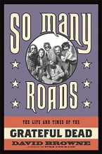 Cover art for So Many Roads: The Life and Times of the Grateful Dead