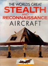 Cover art for The World's Great Stealth and Reconnaissance Aircraft