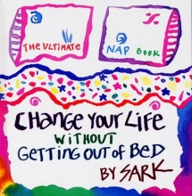 Cover art for Change Your Life Without Getting Out of Bed: The Ultimate Nap Book