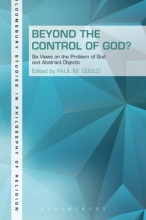 Cover art for Beyond the Control of God?: Six Views on The Problem of God and Abstract Objects (Bloomsbury Studies in Philosophy of Religion)