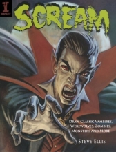 Cover art for Scream: Draw Classic Vampires, Werewolves, Zombies, Monsters and More