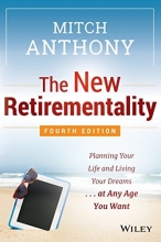Cover art for The New Retirementality: Planning Your Life and Living Your Dreams...at Any Age You Want