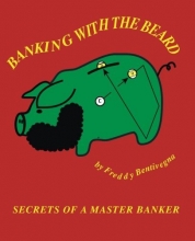 Cover art for Banking with the Beard: Secrets of a Master Banker
