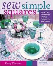 Cover art for Sew Simple Squares: More Than 25 Fearless Sewing Projects for Your Home (Crafts Highlights)