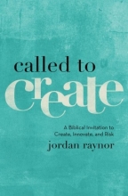 Cover art for Called to Create: A Biblical Invitation to Create, Innovate, and Risk