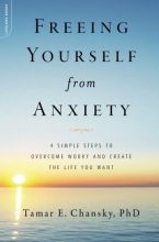 Cover art for Freeing Yourself from Anxiety: 4 Simple Steps to Overcome Worry and Create the Life You Want