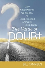 Cover art for The Value of Doubt: Why Unanswered Questions, Not Unquestioned Answers, Build Faith