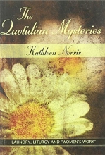 Cover art for The Quotidian Mysteries: Laundry, Liturgy and &#34;Women's Work&#34; (Madeleva Lecture in Spirituality)