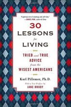 Cover art for 30 Lessons for Living: Tried and True Advice from the Wisest Americans