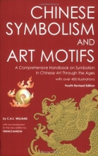 Cover art for Chinese Symbolism and Art Motifs: A Comprehensive Handbook on Symbolism in Chinese Art through the Ages