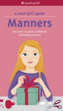 Cover art for A Smart Girl's Guide: Manners (Revised): The Secrets to Grace, Confidence, and Being Your Best (Smart Girl's Guides)