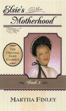 Cover art for Elsie's Motherhood, Book 5 (Original Elsie Classics)
