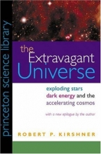 Cover art for The Extravagant Universe: Exploding Stars, Dark Energy, and the Accelerating Cosmos (Princeton Science Library)