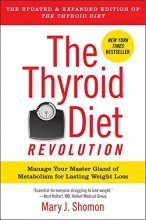 Cover art for The Thyroid Diet Revolution: Manage Your Master Gland of Metabolism for Lasting Weight Loss