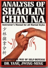 Cover art for Analysis of Shaolin Chin Na: Instructor's Manual for All Martial Styles (Ymaa Book Series)
