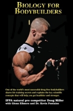 Cover art for Biology for Bodybuilders: One of the world's most successful drug-free bodybuilders shares his training secrets and explains the key scientific concepts that will help you get healthier and stronger.