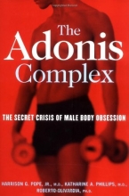 Cover art for The Adonis Complex: The Secret Crisis of Male Body Obsession