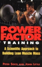 Cover art for Power Factor Training : A Scientific Approach to Building Lean Muscle Mass