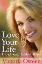Cover art for Love Your Life: Living Happy, Healthy, and Whole