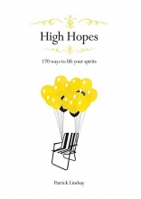 Cover art for High Hopes: 170 Ways to Lift Your Spirits