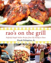 Cover art for Rao's On the Grill: Perfectly Simple Italian Recipes from My Family to Yours