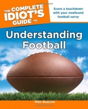 Cover art for The Complete Idiot's Guide to Understanding Football