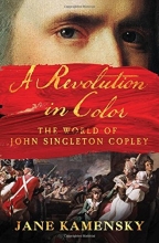Cover art for A Revolution in Color: The World of John Singleton Copley