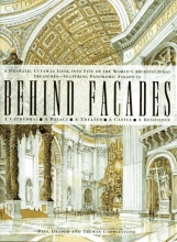 Cover art for Behind Facades/a Dramatic Cutaway Look into Five of the World's Architectural Treasures-Featuring Panoramic Foldouts: A Dramatic Cutaway Look into Five ... -- Featuring Spectacular Panoramic Foldouts