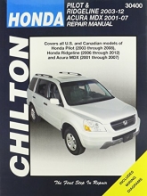 Cover art for Chilton Total Car Care Honda Pilot (03-08) & Ridgeline (06-12) & Acura MDX (01-07) Repair Manual (Chilton's Total Car Care Repair Manuals)
